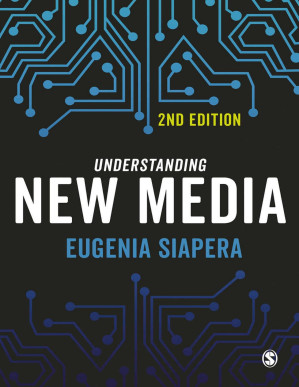 Understanding New Media by Eugenia Siapera [Siapera, Eugenia]
